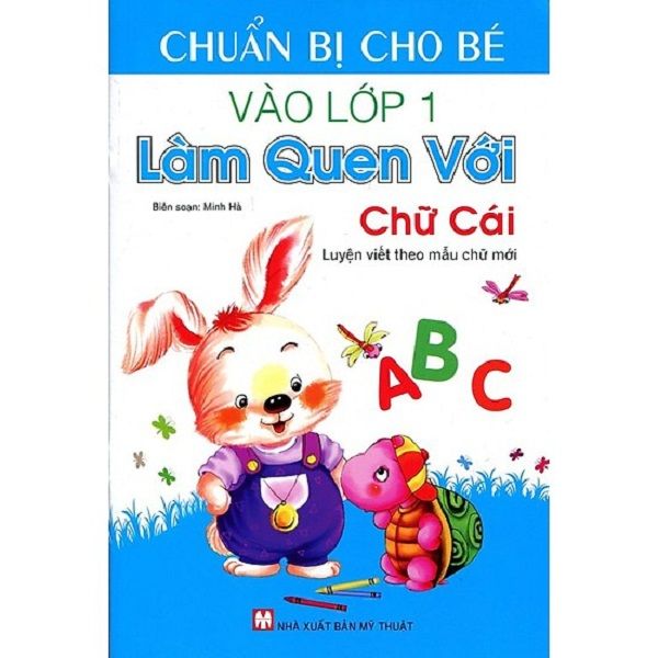 Chuẩn Bị Cho Bé Vào Lớp Môt - Làm Quen Với Chữ Cái