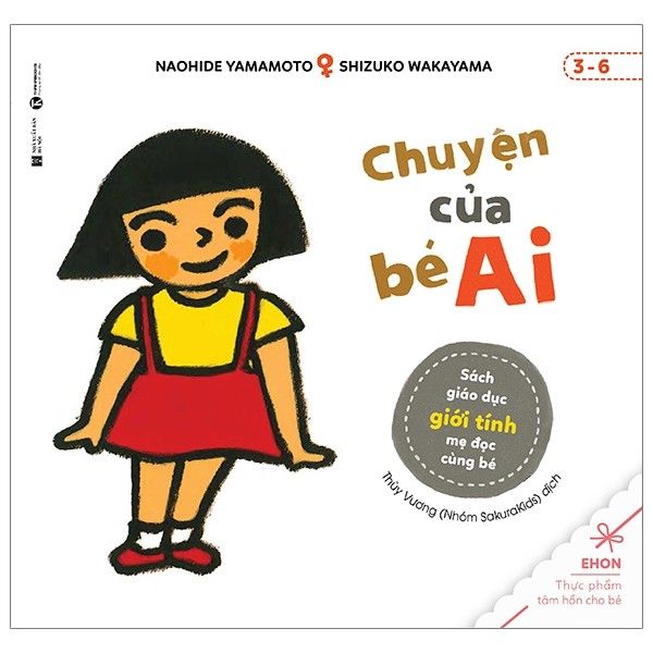 Chuyện Của Bé Ai - Sách Giáo Dục Giới Tính Mẹ Đọc Cùng Bé (3-6 Tuổi)
