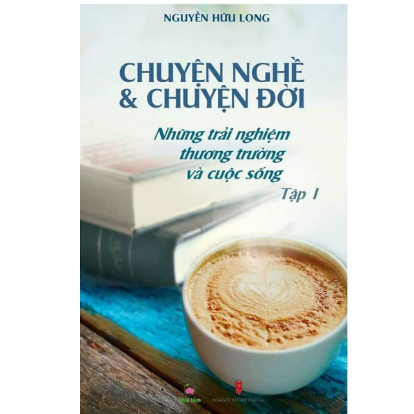 Chuyện Nghề Và Chuyện Đời - Tập 1