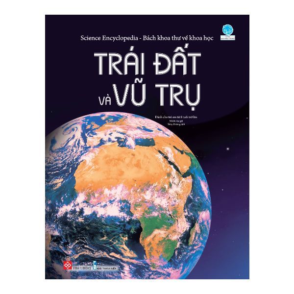 Science Encyclopedia - Bách Khoa Thư Về Khoa Học - Trái Đất Và Vũ Trụ