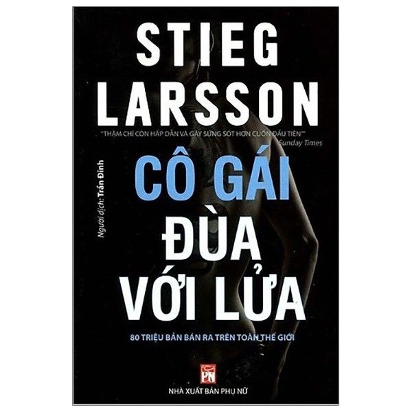 Cô Gái Đùa Với Lửa (Tái Bản 2017)