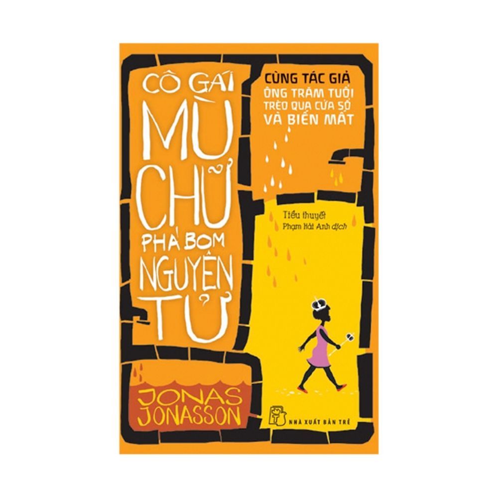 Cô Gái Mù Chữ Phá Bom Nguyên Tử (Tái Bản 2019)
