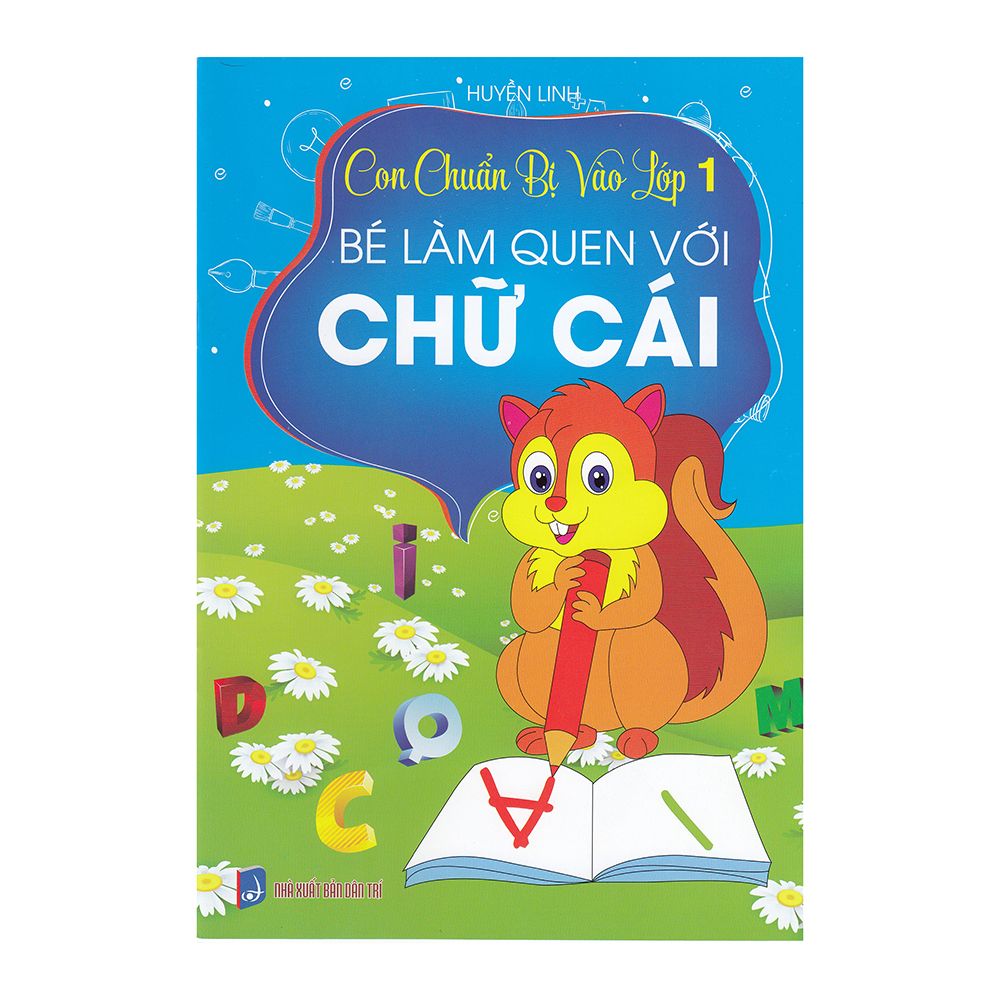 Con Chuẩn Bị Vào Lớp 1 - Bé Làm Quen Với Chữ Cái