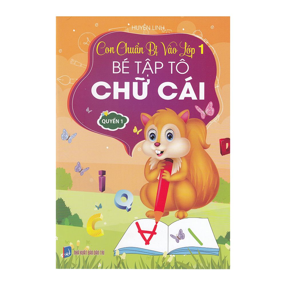 Con Chuẩn Bị Vào Lớp 1 - Bé Tập Tô Chữ Cái - Quyển 1