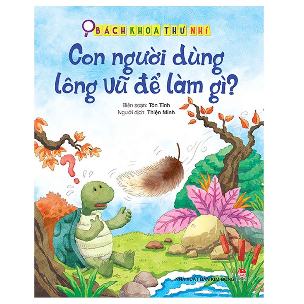 Bách Khoa Thư Nhí: Con Người Dùng Lông Vũ Để Làm Gì?