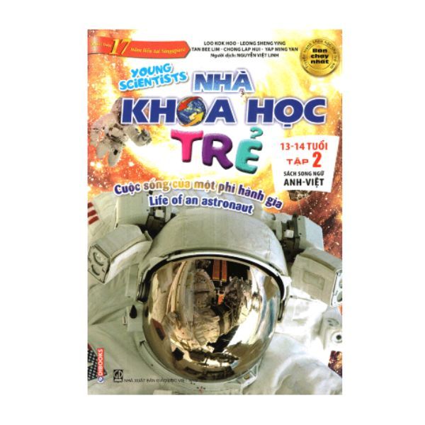 Sách Song Ngữ Nhà Khoa Học Trẻ 13 Đến 14 Tuổi (Tập 2: Cuộc Sống Của Một Phi Hành Gia)