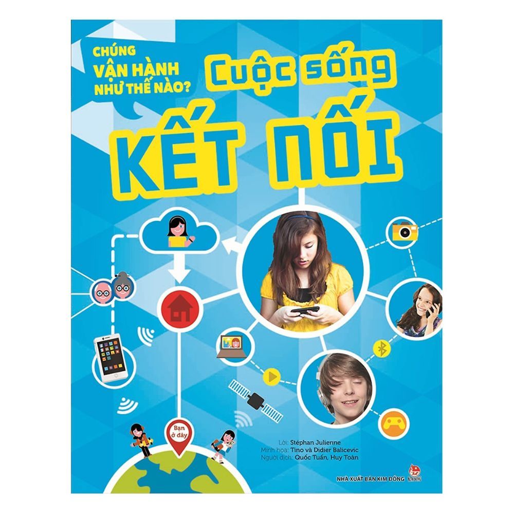 Chúng Vận Hành Như Thế Nào? - Cuộc Sống Kết Nối