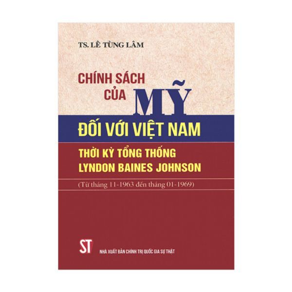 Chính Sách Của Mỹ Đối Với Việt Nam Thời Kỳ Tổng Thống Lyndon Baines Johnson