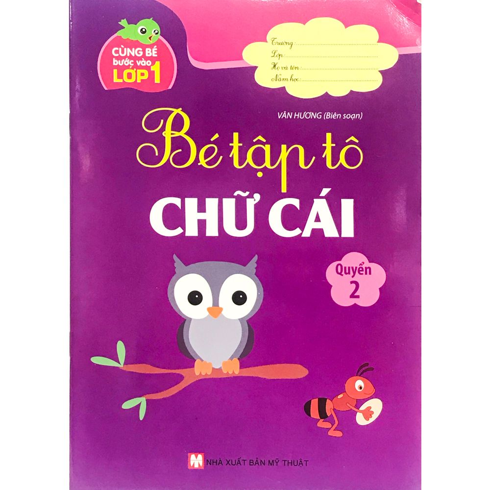 Cùng Bé Bước Vào Lớp 1 - Bé Tập Tô Chữ Cái - Quyển 2