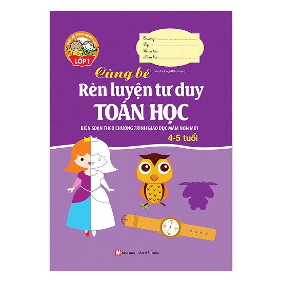 Cùng Bé Rèn Luyện Tư Duy Toán Học 4 - 5 Tuổi