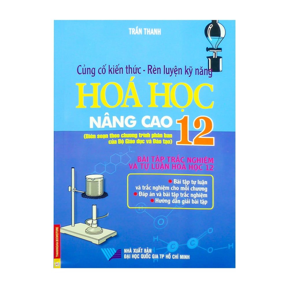 Củng Cố Kiến Thức - Rèn Luyện Kỹ Năng Hóa Học Nâng Cao 12