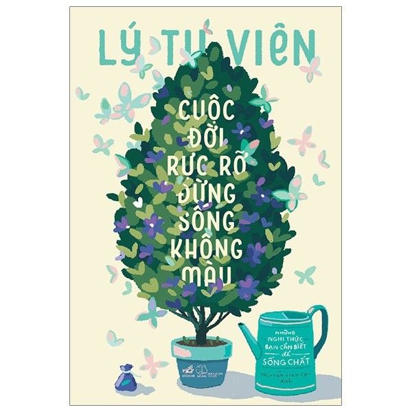 Cuộc đời rực rỡ đừng sống không màu
