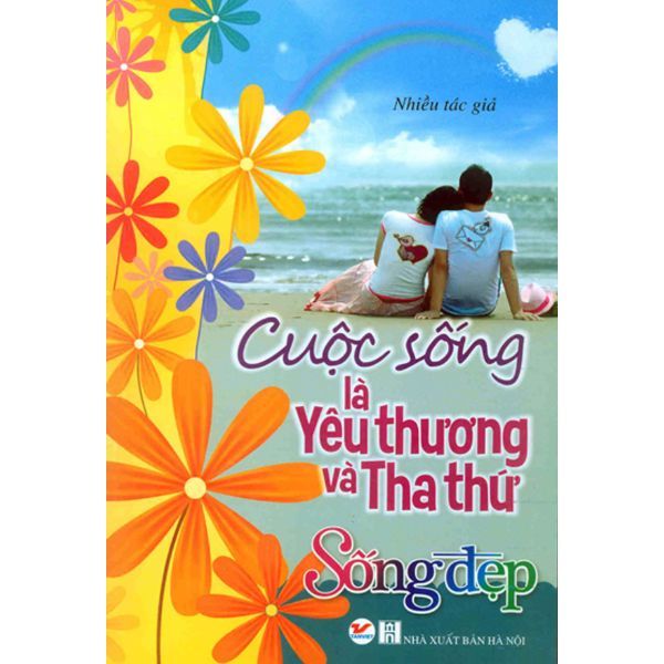 Cuộc Sống Là Yêu Thương Và Tha Thứ