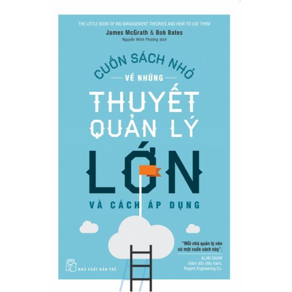 Cuốn Sách Nhỏ Về Những Thuyết Quản Lý Lớn Và Cách Áp Dụng