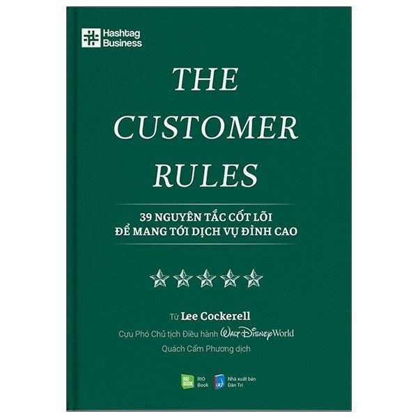 The Customer Rules - 39 Nguyên Tắc Cốt Lõi Để Mang Tới Dịch Vụ Đỉnh Cao