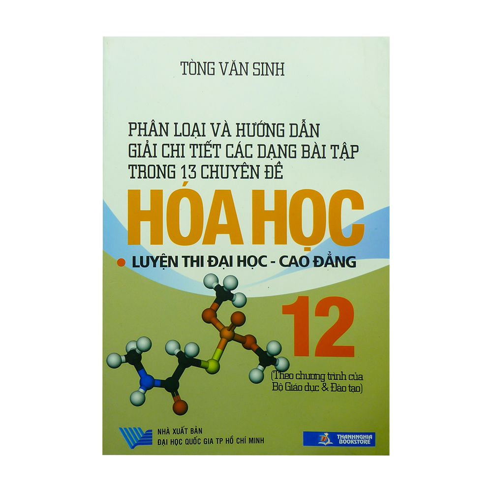 Phân Loại Và Hướng Dẫn Giải Chi Tiết Các Dạng Bài Tập Trong 13 Chuyên Đề Hóa Học 12