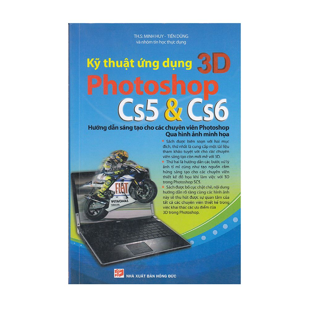 Kỹ Thuật Ứng Dụng 3D Photoshop CS5 Và CS6 - Hướng Dẫn Sáng Tạo Cho Các Chuyên Viên Photoshop Qua Hình Ảnh Minh Họa