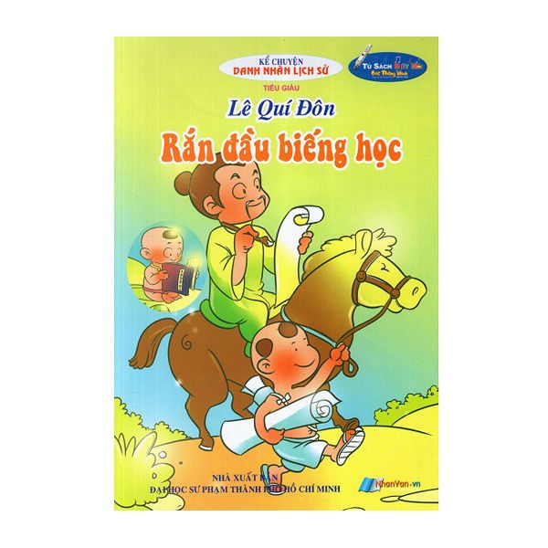 Kể Chuyện Danh Nhân Lịch Sử: Lê Quí Đôn - Rắn Đầu Biếng Học - Kèm File Âm Thanh