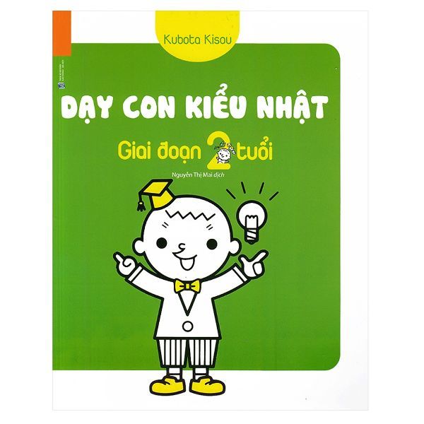 Dạy Con Kiểu Nhật - Giai Đoạn Trẻ 2 Tuổi (Tái Bản 2018)