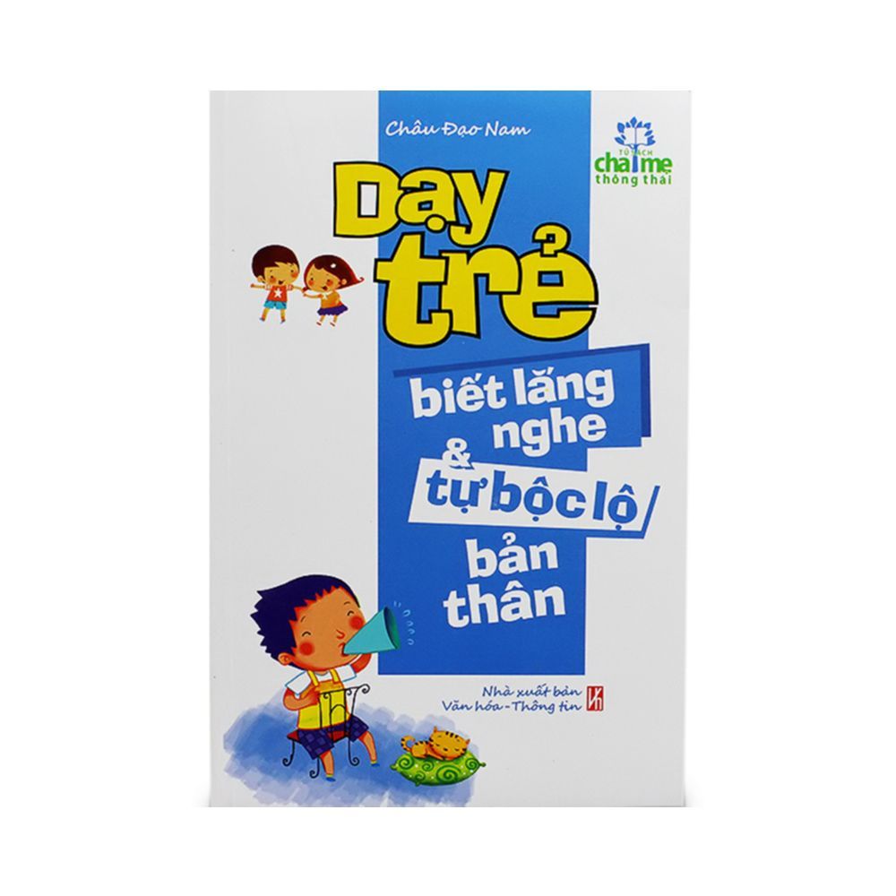 Dạy Trẻ Biết Lắng Nghe Và Tự Bộc Lộ Bản Thân