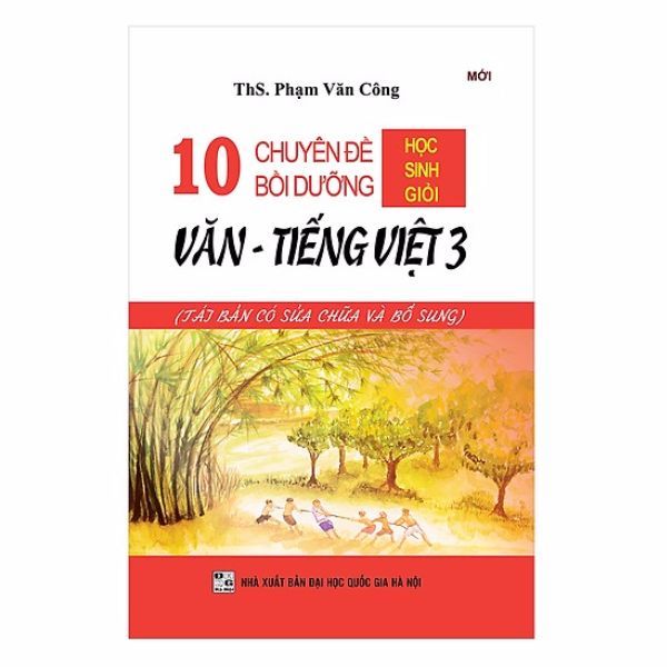 10 Chuyên Đề Bồi Dưỡng Học Sinh Giỏi Văn - Tiếng Việt Lớp 3
