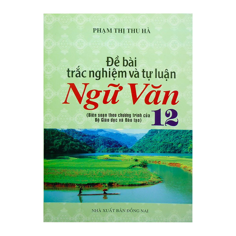 Đề Bài Trắc Nghiệm Và Tự Luận Ngữ Văn Lớp 12