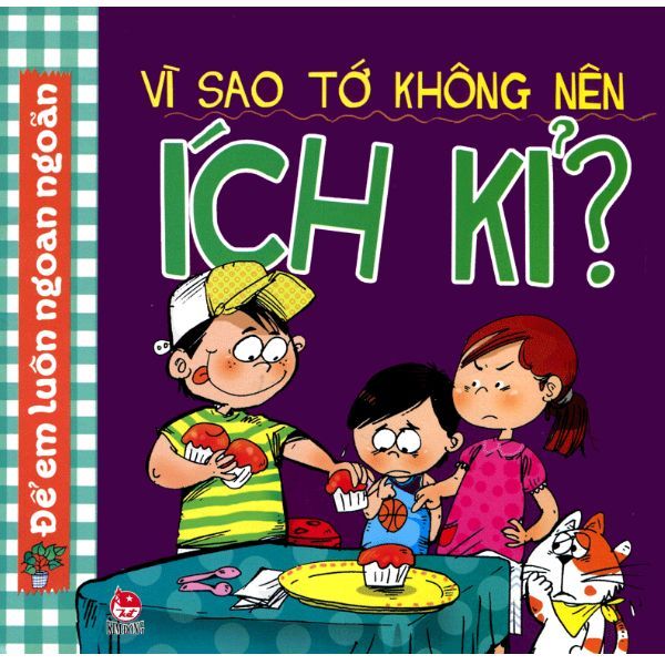 Để Em Luôn Ngoan Ngoãn - Vì Sao Tớ Không Nên Ích Kỉ?