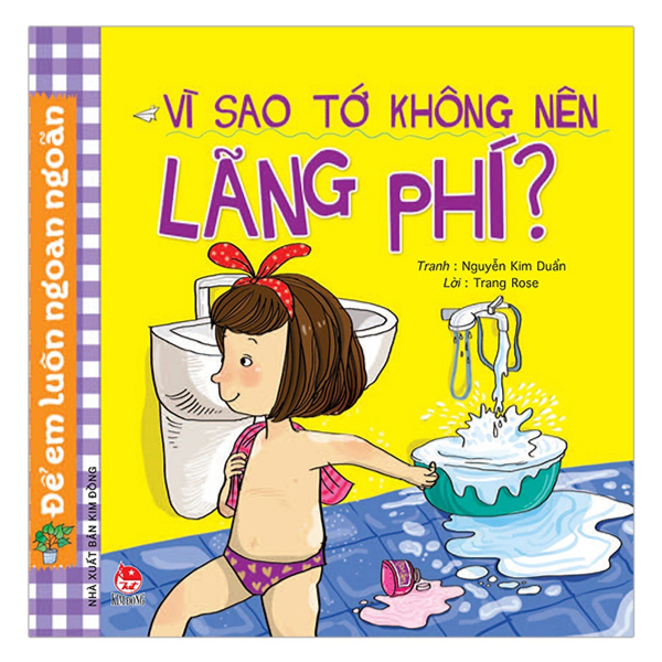 Để Em Luôn Ngoan Ngoãn: Vì Sao Tớ Không Nên Lãng Phí?