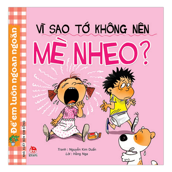 Để Em Luôn Ngoan Ngoãn: Vì Sao Tớ Không Nên Mè Nheo?