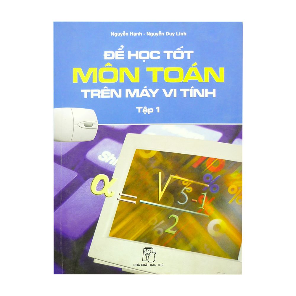 Để Học Tốt Môn Toán Trên Máy Vi Tính - Tập 1