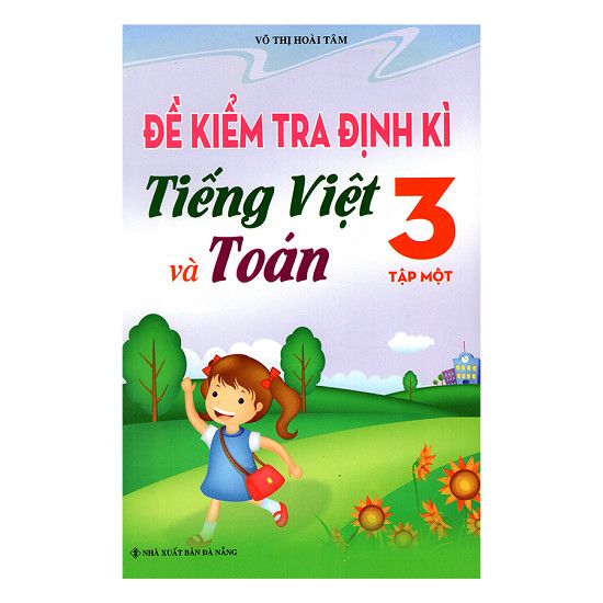 Đề Kiểm Tra Định Kì Tiếng Việt Và Toán 3 - Tập 1