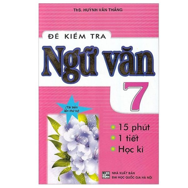 Đề Kiểm Tra Ngữ Văn 7 (Tái Bản 2017)