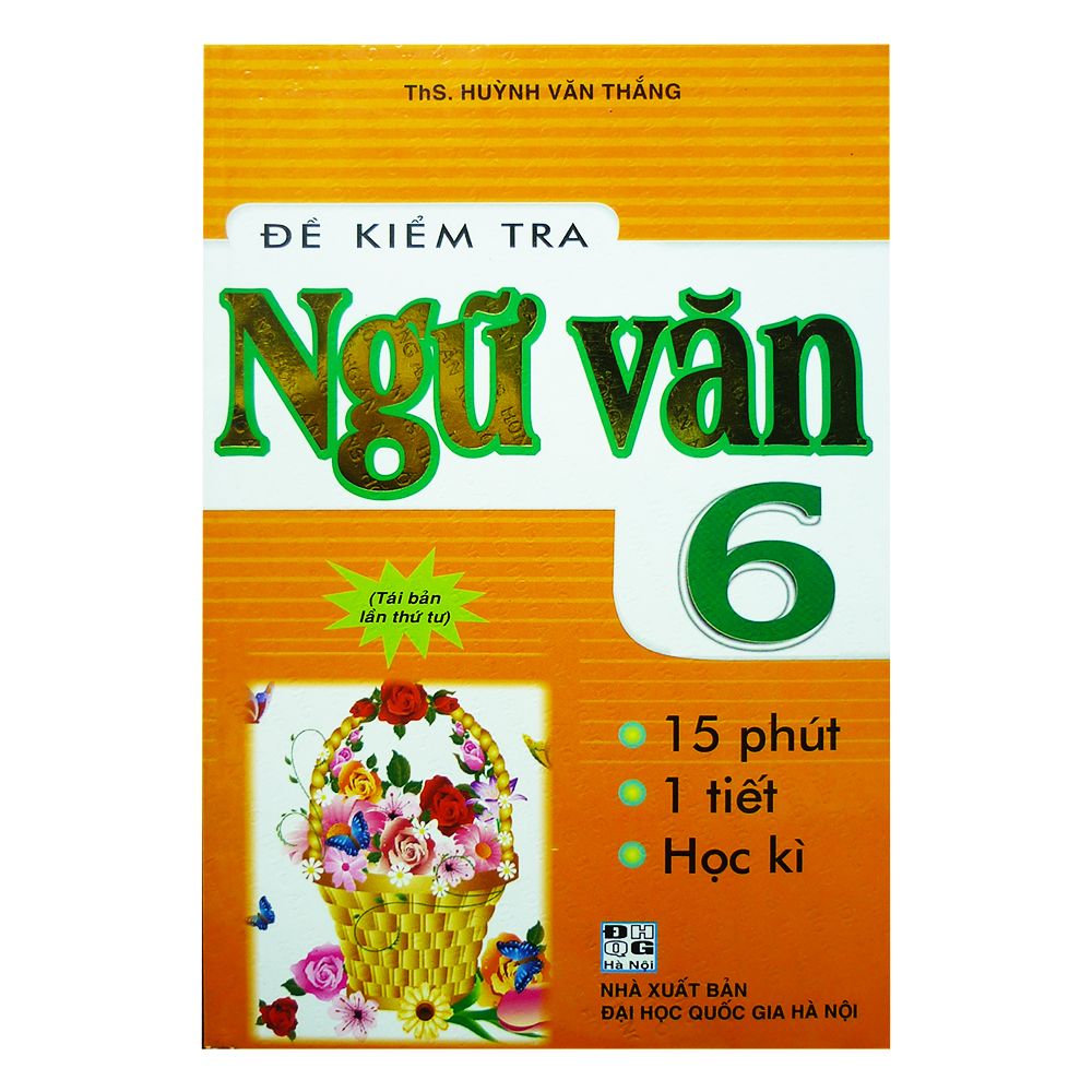 Đề Kiểm Tra Ngữ Văn Lớp 6 (Tái Bản Lần Thứ Tư)