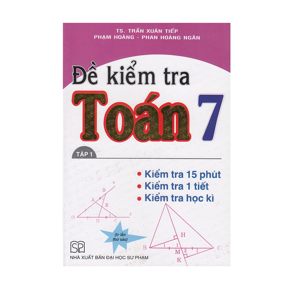 Đề Kiểm Tra Toán Lớp 7 - Tập 1 (Tái Bản 2019)