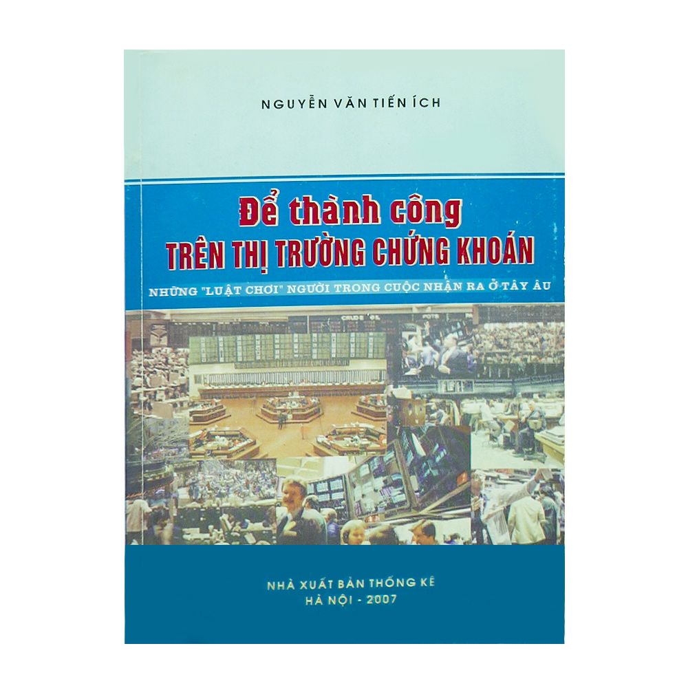Để Thành Công Trên Thị Trường Chứng Khoán