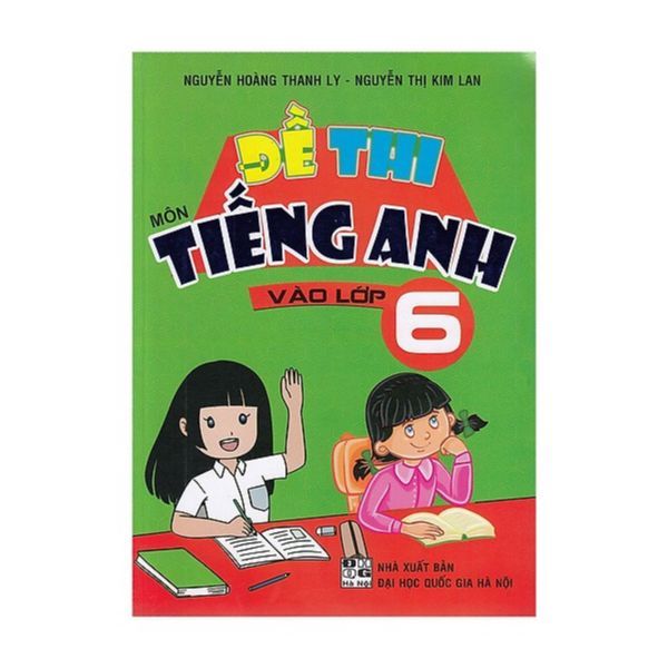Đề Thi Môn Tiếng Anh Vào Lớp 6
