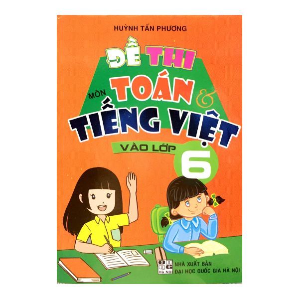 Đề Thi Môn Toán & Tiếng Việt Vào Lớp 6