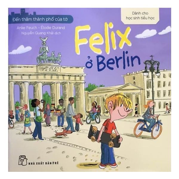 Đến Thăm Thành Phố Của Tớ - Felix Ở Berlin