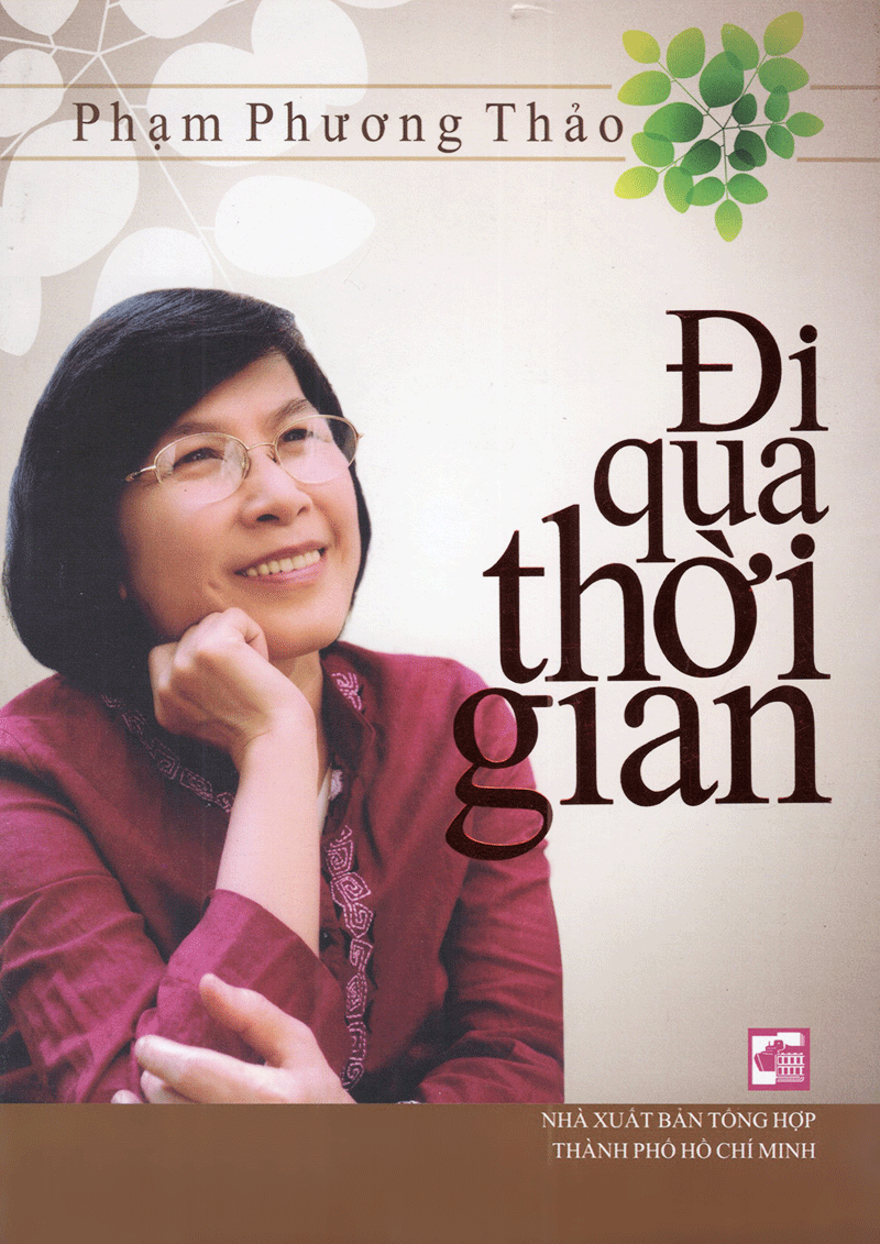 Đi Qua Thời Gian (Những Lát Cắt Cuộc Đời Của Bà Phạm Phương Thảo)