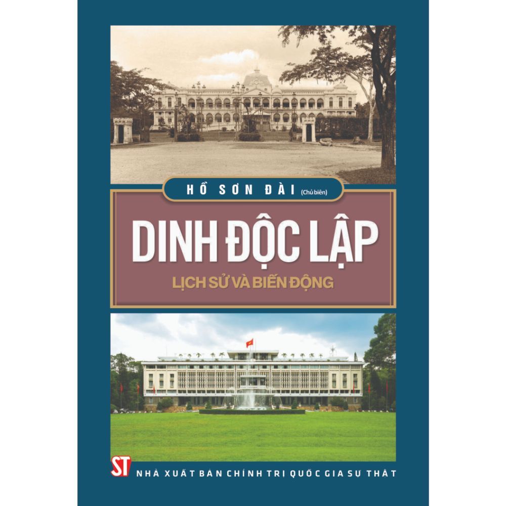 Dinh Độc Lập - Lịch Sử Và Biến Động