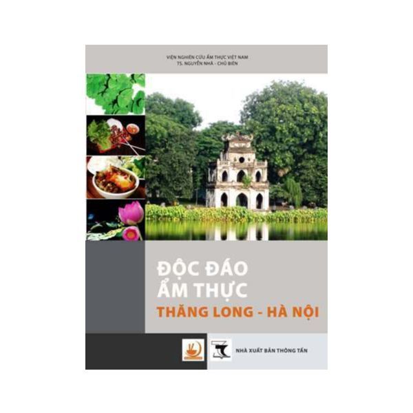 Độc Đáo Ẩm Thực Thăng Long - Hà Nội