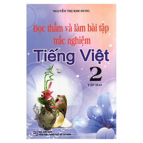 Đọc Thầm Và Làm Bài Tập Trắc Nghiệm Tiếng Việt Lớp 2 (Tập 2)