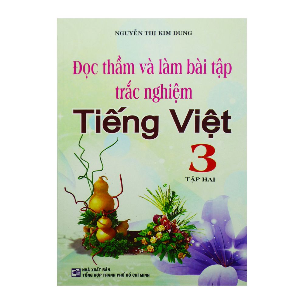Đọc Thầm Và Làm Bài Tập Trắc Nghiệm Tiếng Việt Lớp 3 - Tập 2