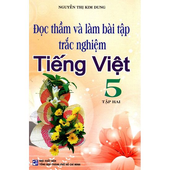 Đọc Thầm Và Làm Bài Tập Trắc Nghiệm Tiếng Việt Lớp 5 - Tập 2
