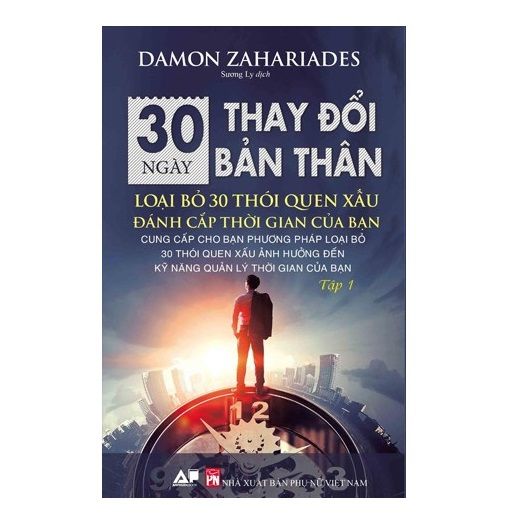 30 Ngày Thay Đổi Bản Thân - Loại Bỏ 30 Thói Quen Xấu Đánh Cắp Thời Gian Của Bạn - Tập 1
