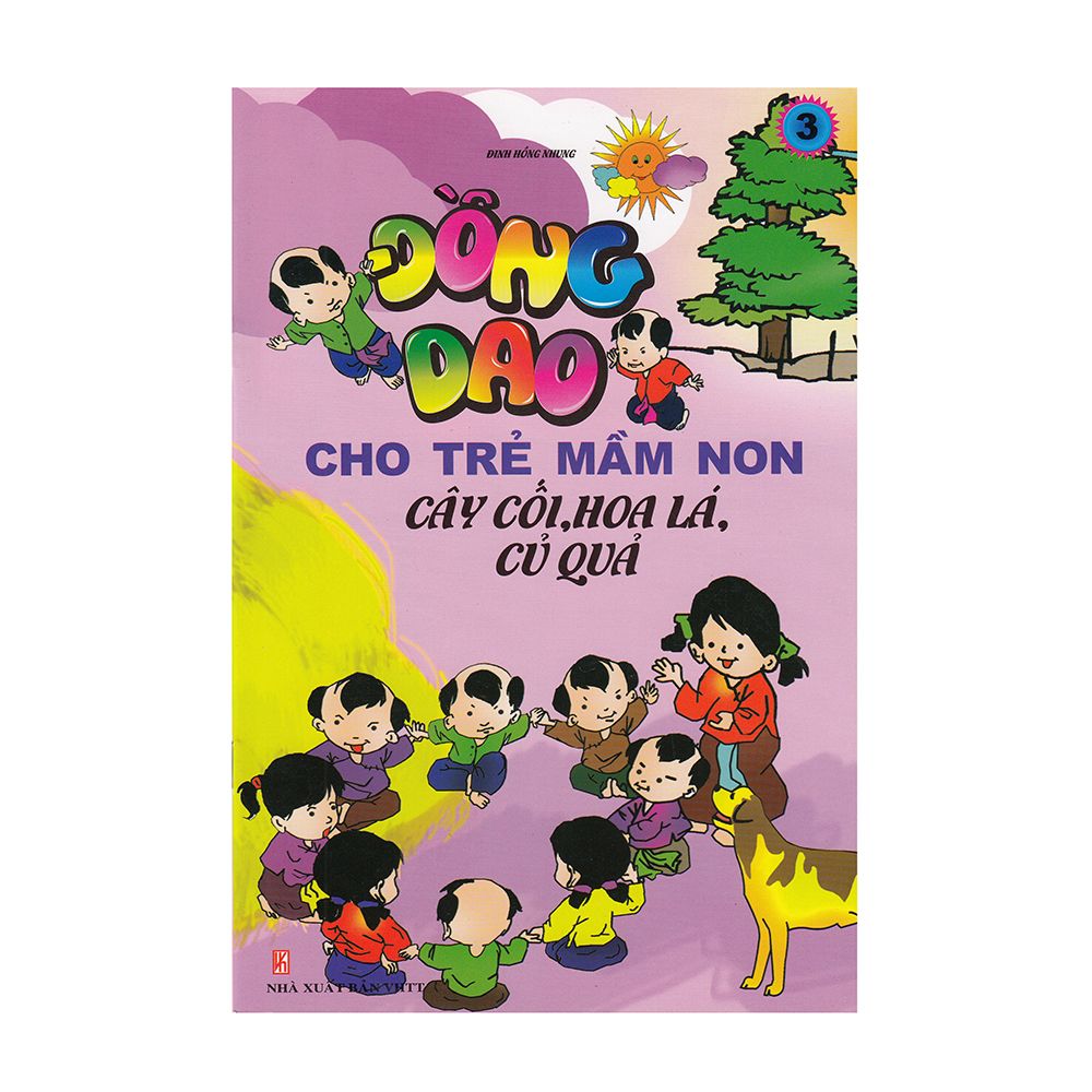 Đồng Dao Cho Trẻ Mầm Non - Cây Cối, Hoa Lá, Củ Quả (Tập 3)
