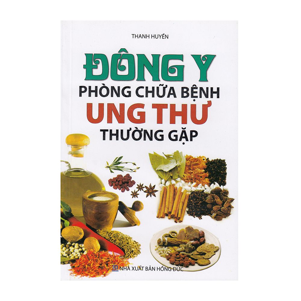 Đông Y Phòng Chữa Bệnh Ung Thư Thường Gặp