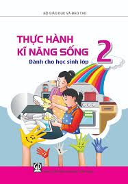Thực Hành Kĩ Năng Sống - Dành Cho Học Sinh Lớp 2 (Tái Bản 2020)