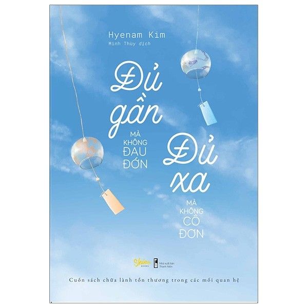 Đủ Gần Mà Không Đau Đớn Đủ Xa Mà Không Cô Đơn