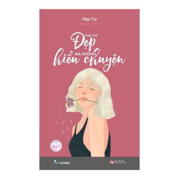 Đừng Chỉ Đẹp Mà Không Hiểu Chuyện